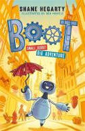 Cover image of book Boot: Small Robot, BIG Adventure! by Shane Hegarty 