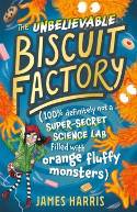 Cover image of book The Unbelievable Biscuit Factory by James Harris
