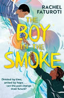 Cover image of book The Boy in the Smoke by Rachel Faturoti 