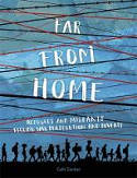 Cover image of book Far from Home: Refugees and Migrants Fleeing War, Persecution and Poverty by Cath Senker
