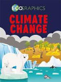 Cover image of book Ecographics: Climate Change by Izzi Howell 
