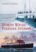 North Wales Pleasure Steamers by Andrew Gladwell