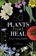 Cover image of book 50 Plants that Heal: Discover Medicinal Plants - A Card Deck by Francois Couplan and Gerard Debuigne 