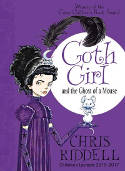 Cover image of book Goth Girl and the Ghost of a Mouse by Chris Riddell 