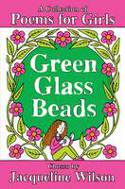 Cover image of book Green Glass Beads: A Collection of Poems for Girls by Jacqueline Wilson