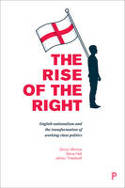 Cover image of book The Rise of the Right: English Nationalism and the Transformation of Working-Class Politics by Simon Winlow, Steve Hall and James Treadwell