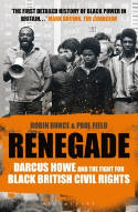 Cover image of book Renegade: Darcus Howe and the Fight for Civil Rights by Robin Bunce and Paul Field 