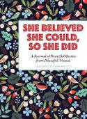 Cover image of book She Believed She Could, So She Did: A Journal of Powerful Quotes from Powerful Women by Flora Waycott (illustrator)