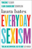 Cover image of book Everyday Sexism by Laura Bates