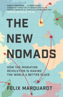 Cover image of book The New Nomads: How the Migration Revolution is Making the World a Better Place by Felix Marquardt