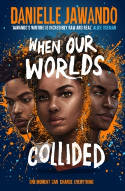 Cover image of book When Our Worlds Collided by Danielle Jawando 