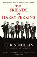 Cover image of book The Friends of Harry Perkins by Chris Mullin