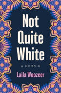 Cover image of book Not Quite White by Laila Woozeer 