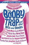 Cover image of book The Booby Trap and Other Bits and Boobs by Dawn OPorter (Editor)