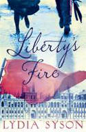 Cover image of book Liberty's Fire by Lydia Syson 