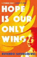 Cover image of book Hope is Our Only Wing by Rutendo Tavengerwei 