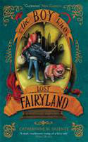 Cover image of book The Boy Who Lost Fairyland by Catherynne M. Valente