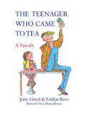 Cover image of book The Teenager Who Came to Tea: A Parody by Emlyn Rees and Josie Lloyd, illustrated by Gillian Johnson