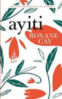Cover image of book Ayiti by Roxane Gay 