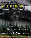 The Truth Is a Cave in the Black Mountains by Neil Gaiman, illustrated by Eddie Campbell