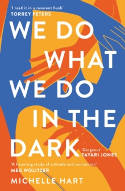 Cover image of book We Do What We Do in the Dark by Michelle Hart 