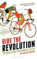 Cover image of book Ride the Revolution: The Inside Stories from Women in Cycling by Suze Clemitson (Editor)