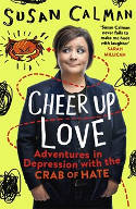 Cover image of book Cheer Up Love: Adventures in Depression with the Crab of Hate by Susan Calman
