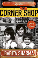 Cover image of book The Corner Shop: Shopkeepers, the Sharmas and the Making of Modern Britain by Babita Sharma