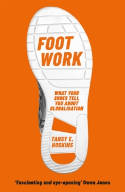 Cover image of book Foot Work: What Your Shoes Tell You About Globalisation by Tansy E. Hoskins