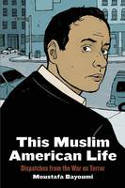 Cover image of book This Muslim American Life: Dispatches from the War on Terror by Moustafa Bayoumi 