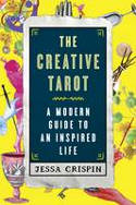 Cover image of book The Creative Tarot: A Modern Guide to an Inspired Life by Jessa Crispin 