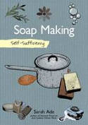 Cover image of book Self Sufficiency: Soap Making by Sarah Ade