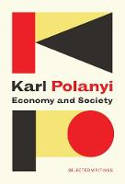 Cover image of book Economy and Society: Selected Writings by Karl Polanyi