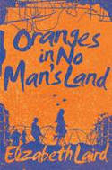 Cover image of book Oranges in No Man's Land by Elizabeth Laird 