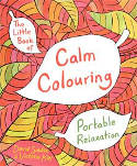 Cover image of book The Little Book of Calm Colouring: Portable Relaxation by David Sinden and Victoria Kay
