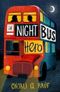 Cover image of book The Night Bus Hero by Onjali Q. Rauf 