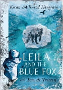 Cover image of book Leila and the Blue Fox by Kiran Millwood Hargrave, illustrated by Tom de Freston 