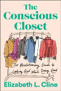 Cover image of book The Conscious Closet: The Revolutionary Guide to Looking Good While Doing Good by Elizabeth L. Cline