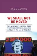 Cover image of book We Shall Not Be Moved by Brian Marren 