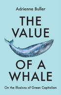 Cover image of book The Value of a Whale: On the Illusions of Green Capitalism by Adrienne Buller 