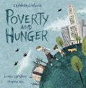 Cover image of book Children in Our World: Poverty and Hunger by Louise Spilsbury, illustrated by Hanane Kai 