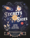Cover image of book Secrets in the Skies: Galileo and the Astonishing Solar System by Giles Sparrow and James Weston Lewis 