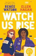 Cover image of book Watch Us Rise by Renée Watson and Ellen Hagan 