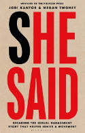 Cover image of book She Said: Breaking the Sexual Harassment Story That Helped Ignite a Movement by Jodi Kantor and Megan Twohey 
