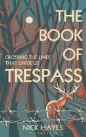 Cover image of book The Book of Trespass: Crossing the Lines that Divide Us by Nick Hayes 