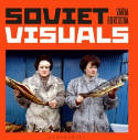 Cover image of book Soviet Visuals by Varia Bortsova