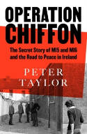 Cover image of book Operation Chiffon: The Secret Story of MI5 and MI6 and the Road to Peace in Ireland by Peter Taylor 