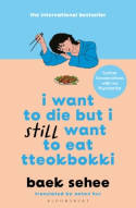 I Want to Die But I Still Want to Eat Tteokbokki: Further Conversations With My Psychiatrist by Baek Sehee