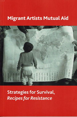 Cover image of book Migrant Artists Mutual Aid: Strategies for Survival, Recipes for Resistance by Victoria Canning et al (editors) 