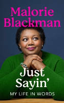 Cover image of book Just Sayin': My Life In Words by Malorie Blackman 